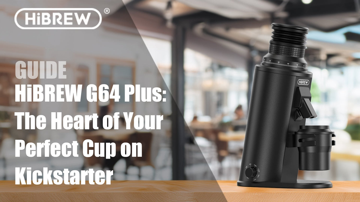 HiBREW G64 Plus: The Heart of Your Perfect Cup on Kickstarter
